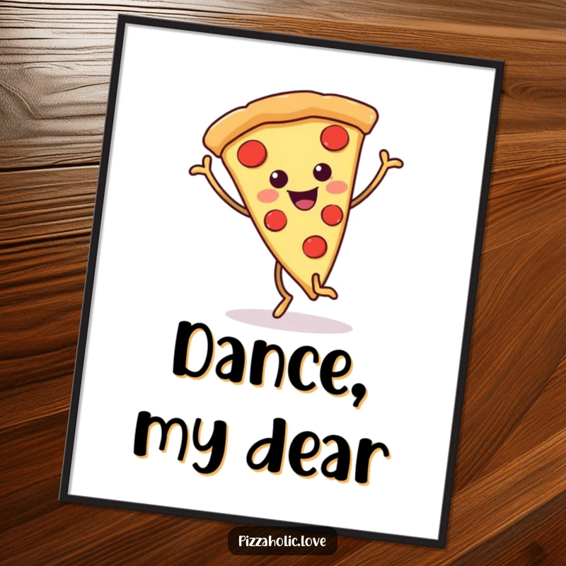 Funny pizza poster capturing a lively pizza slice with wiggly legs enthusiastically doing a happy dance, radiating infectious cheerfulness.