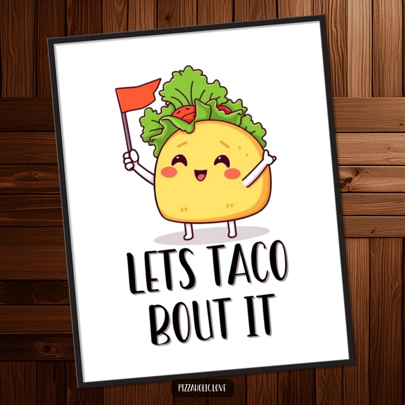 Funny Free Printable Wall Art: A cheerful taco character with tiny arms waves a miniature flag made of lettuce proudly.
