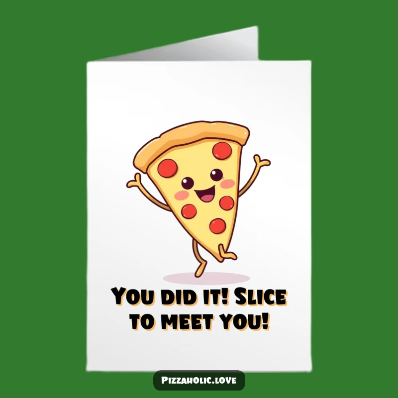 Free Printable Congrats Card: Dancing Pizza Slice Funny Downloadable