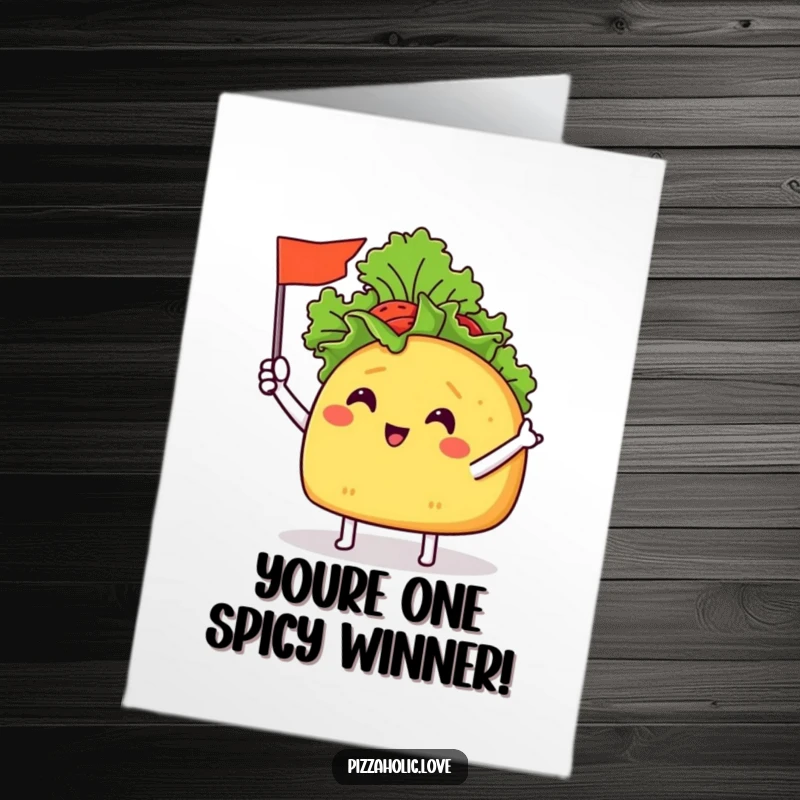 Funny Free Printable Congrats Card: A cheerful taco with tiny arms waves a miniature lettuce flag for their big win.